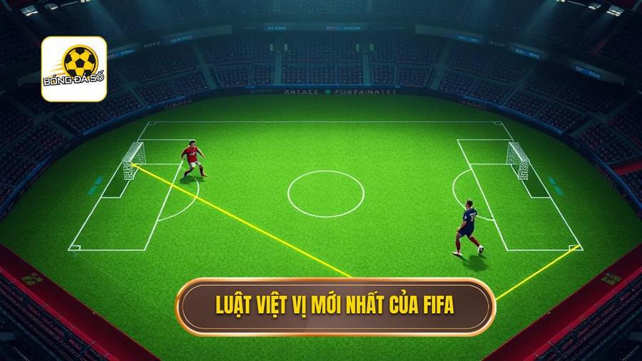 Luật việt vị mới nhất của FIFA