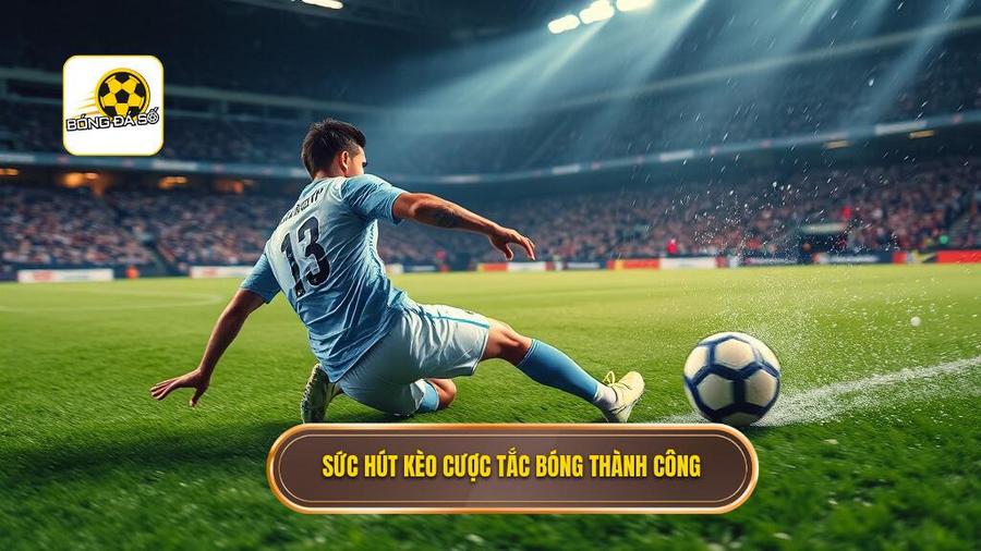 Tại sao kèo cược tổng số lần tắc bóng thành công lại hấp dẫn?
