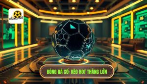 Kèo hot hôm nay – cơ hội thắng cao